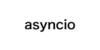 Asyncio